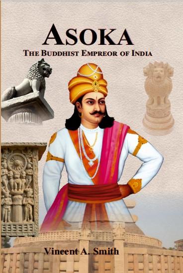 Asoka The Buddhist Emperor of India