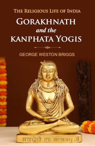 Gorakhnath and the Kanphatayogis