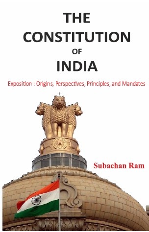 The Constitution of India Esposition:Origins, Perpectives,Principles, and Mandatas Dr. Subachan